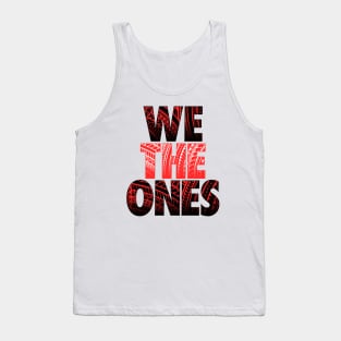 we the ones Tank Top